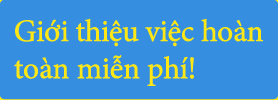 Giới thiệu việc hoàn toàn miễn phí!